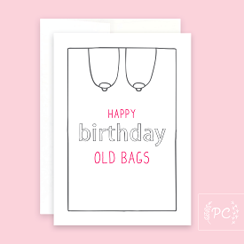 Happy Birthday Old Bags | Greeting Card